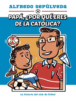 cover image of Papá ¿por qué eres de la católica?